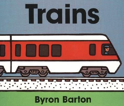Trains Board Book by Barton, Byron
