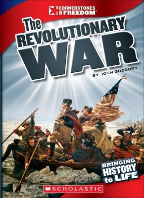 Revolutionary War (Cornerstones of Freedom) by Gregory, Josh