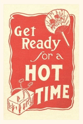 Vintage Journal Get Ready for a Hot Time by Found Image Press