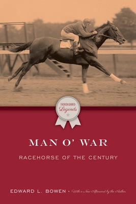 Man O' War: Racehorse of the Century by Bowen, Edward L.