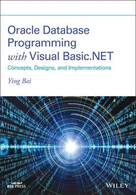 Oracle Database Programming with Visual Basic.NET by Bai, Ying