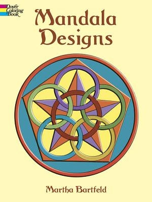 Mandala Designs Coloring Book by Bartfeld, Martha