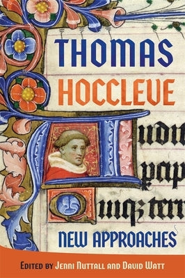 Thomas Hoccleve: New Approaches by Nuttall, Jennifer