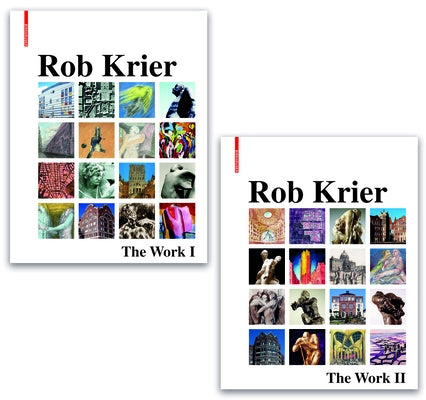 The Work: Architecture, Urban Design, Drawings and Sculptures by Krier, Rob