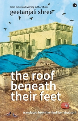 The Roof Beneath Their Feet by Shree, Geetanjali
