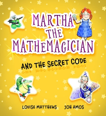 Martha the Mathemagician and the Secret Code by Matthews, Louise
