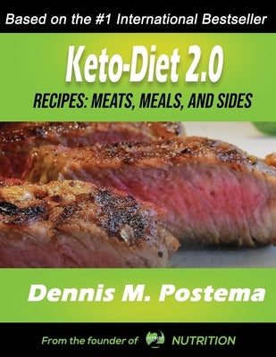 Keto-Diet 2.0: Meats, Meals and Sides by Postema, Dennis M.