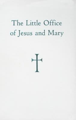 The Little Office of Jesus and Mary by Storey, William G.