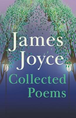 James Joyce - Collected Poems by Joyce, James