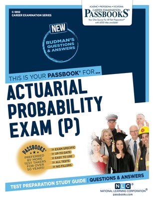 Actuarial Probability Exam (P) (C-1892): Passbooks Study Guide by Corporation, National Learning