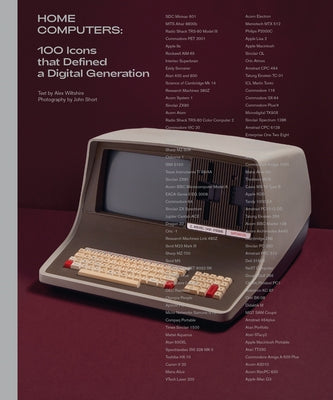 Home Computers: 100 Icons That Defined a Digital Generation by Wiltshire, Alex