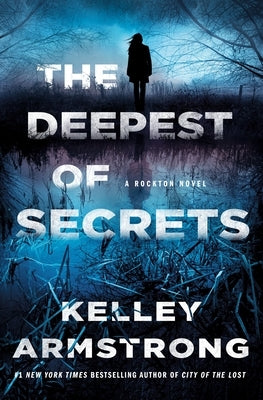 The Deepest of Secrets: A Rockton Novel by Armstrong, Kelley