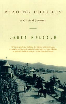 Reading Chekhov: A Critical Journey by Malcolm, Janet