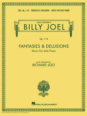 Billy Joel - Fantasies & Delusions: Music for Solo Piano, Op. 1-10 by Joel, Billy