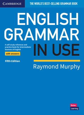 English Grammar in Use Book with Answers: A Self-Study Reference and Practice Book for Intermediate Learners of English by Murphy, Raymond