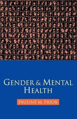 Gender and Mental Health by Prior, Pauline