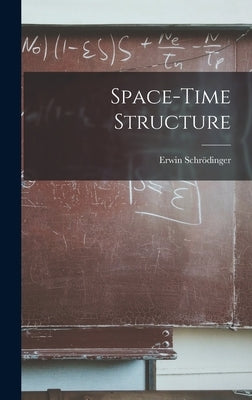 Space-time Structure by Schro&#776;dinger, Erwin 1887-1961