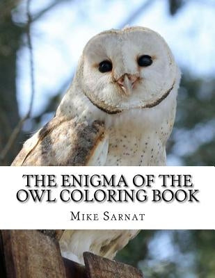 The Enigma of the Owl Coloring Book by Sarnat, Mike
