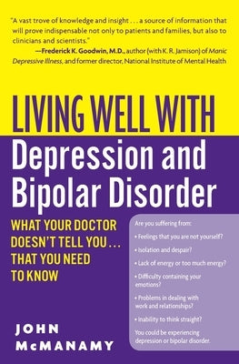 Living Well with Depression and Bipolar Disorder: What Your Doctor Doesn't Tell You...That You Need to Know by McManamy, John