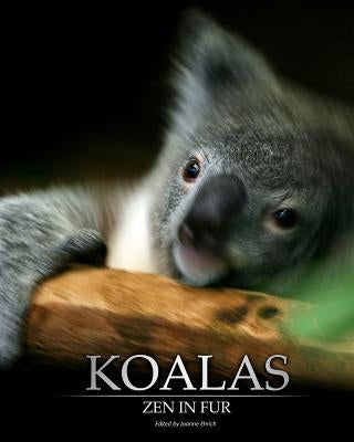 Koalas: Zen in Fur, Bw Edition by Ehrich, Joanne