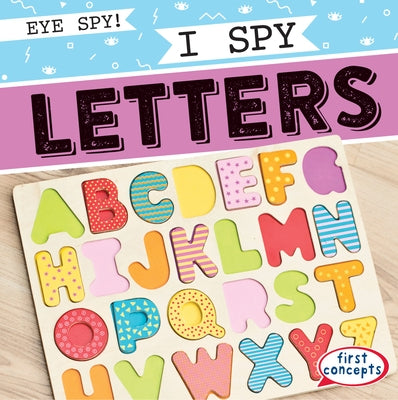 I Spy Letters by Shea, Therese M.