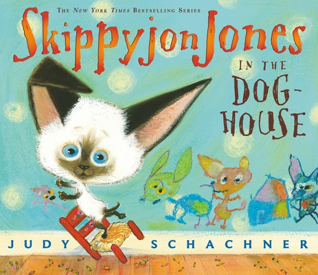 Skippyjon Jones in the Dog-House by Schachner, Judy