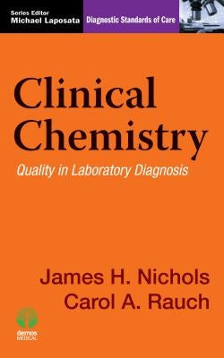 Clinical Chemistry: Quality in Laboratory Diagnosis by Nichols, James