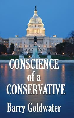 Conscience of a Conservative by Goldwater, Barry