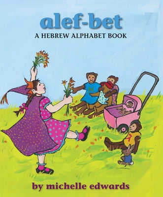 Alef-Bet: A Hebrew Alphabet Book by Edwards, Michelle