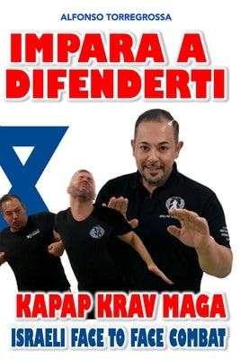 Krav Magà Impara a Difenderti con semplicità: Autodifesa per tutti by Torregrossa, Alfonso