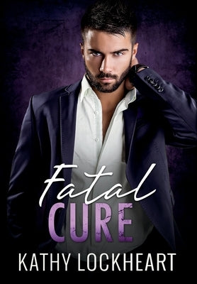 Fatal Cure: A Suspenseful Standalone Romance by Lockheart, Kathy