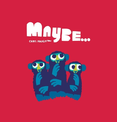 Maybe... by Haughton, Chris