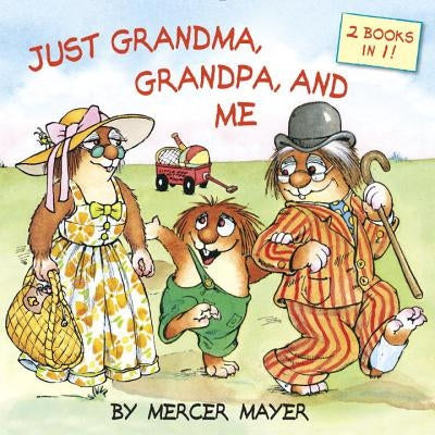 Just Grandma, Grandpa, and Me (Little Critter) by Mayer, Mercer