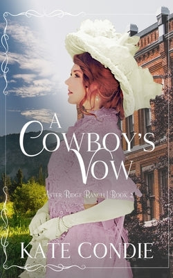 A Cowboy's Vow by Condie, Kate