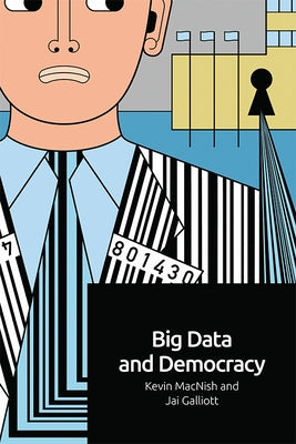 Big Data and Democracy by Macnish, Kevin