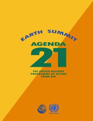 Agenda 21: Earth Summit: The United Nations Programme of Action from Rio by Nations, United