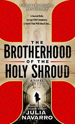 The Brotherhood of the Holy Shroud by Navarro, Julia