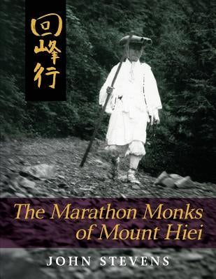 The Marathon Monks of Mount Hiei by Stevens, John