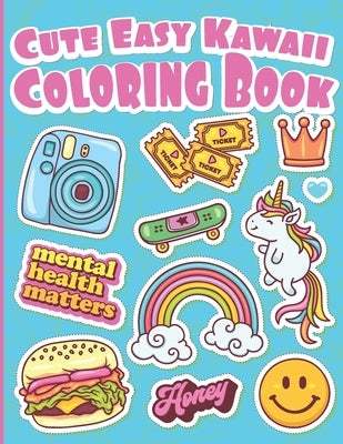 Cute Easy Kawaii Coloring Book: Gift for Kids full of Animals, Unicorns, Food, Drinks and More Really Cute Stuff to Color by Dodo, Kiki