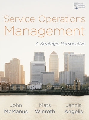 Service Operations Management: A Strategic Perspective by McManus, John