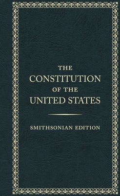 The Constitution of the United States, Smithsonian Edition by Founding Fathers