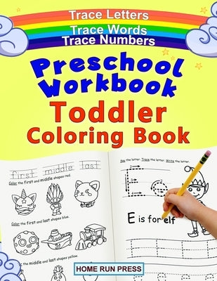Preschool Workbook Toddler Coloring Book: Pre K Activity Book, Pre Kindergarten Workbook Ages 4 to 5, Coloring Book for Kids Ages 4-8, Math by Home Run Press, LLC