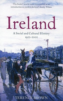 Ireland: A Social and Cultural History 1922-2002 by Brown, Terence