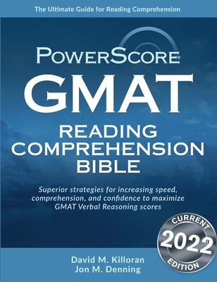 Powerscore GMAT Reading Comprehension Bible by Killoran, David M.