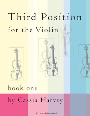Third Position for the Violin, Book One by Harvey, Cassia