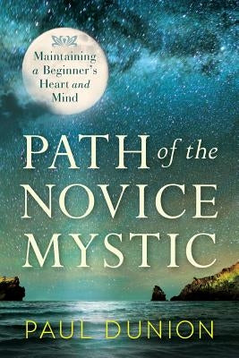 Path of the Novice Mystic by Dunion, Paul