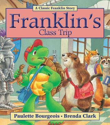 Franklin's Class Trip by Bourgeois, Paulette
