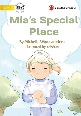 Mia's Special Place by Wanasundera, Michelle