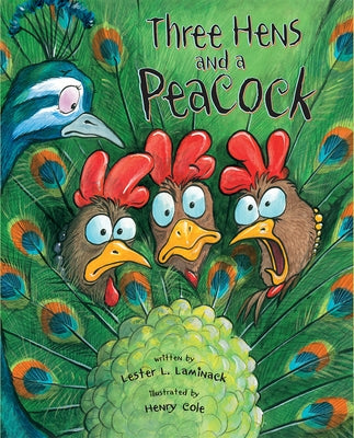 Three Hens and a Peacock by Laminack, Lester L.