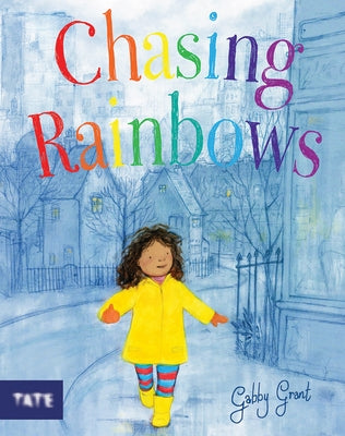 Chasing Rainbows by Grant, Gabby